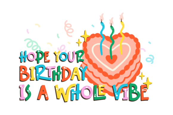 Birthday Vibes Only Graphics for Crafty Projects