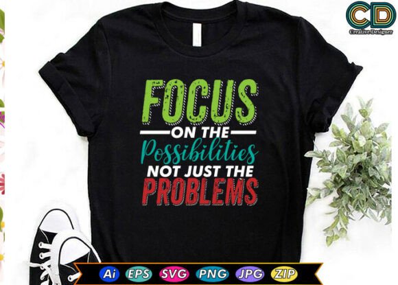 Focus on the Possibilities Not Just the Graphics & Crafts