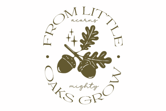 Mighty Oaks Grow Graphics for Crafts