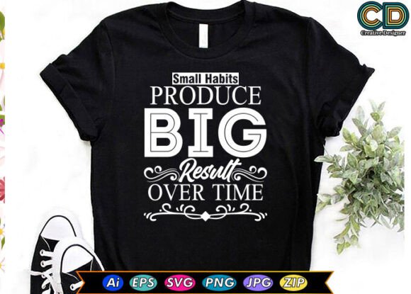 Small Habits Produce Big Result