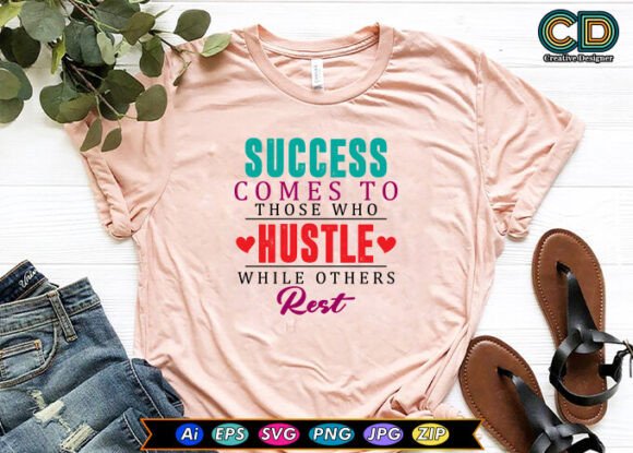 Success Comes to Those Who Hustle While Graphics for Crafts
