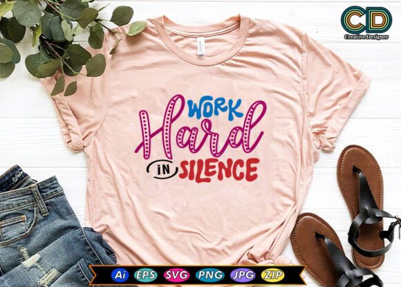 WORK HARD in SILENCE Graphic for Crafts