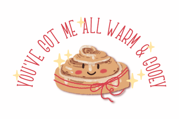 You’ve Got Me All Warm Gooey Graphics for Crafts